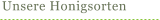 Unsere Honigsorten