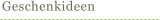 Geschenkideen