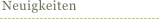 Neuigkeiten